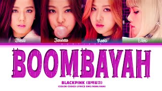 BLACKPINK (블랙핑크) - "BOOMBAYAH (붐바야)" (Color Coded Lyrics)