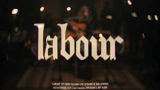Paris Paloma - labour [RAK Session]