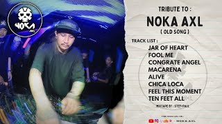 DJ NOKA AXL NONSTOP FULL OLD SONG