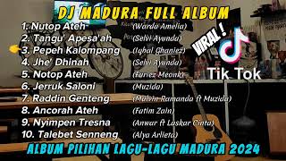 DJ MADURA FULL ALBUM | ALBUM TERBAIK LAGU-LAGU MADURA VIRAL 2024 | DJ MADURA FULLBASS