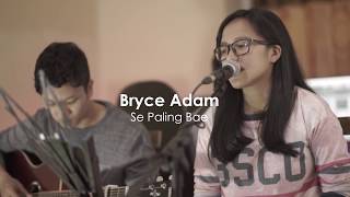 Se Paling Bae (Marvey Kaya) LIVE COVER by Bryce Adam