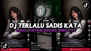 DJ TERLALU SADIS KATA BOOTLEG X MELODY KECE VIRAL TIKTOK SOUND DIRGA YT BY AKBAR CHALAY RMX