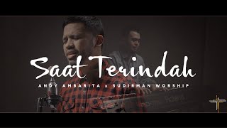 Saat Terindah Ft. Andy Ambarita - Sudirman Worship (Official Video)