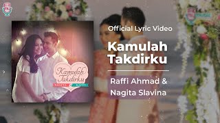 Raffi Ahmad x Nagita Slavina - Kamulah Takdirku (Official Lyric)