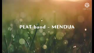 PLAT Band - Mendua (lirik video)