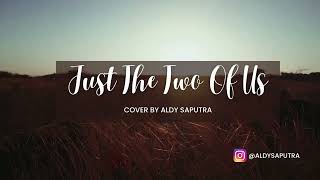 Just The Two Of Us - Bill Withers [ Aldy Saputra Cover ]