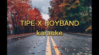 Boyband - Tipe X karaoke
