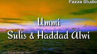 Ummi - Sulis & Haddad Alwi [ Lirik ]