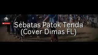Sebatas Patok Tenda (Reggae cover Dimas FL)