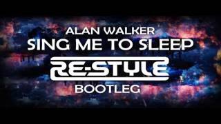 Alan Walker - Sing Me To Sleep (Re-Style Bootleg)