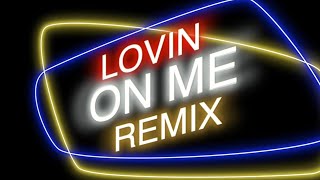 Lovin On Me “remix” Featuring - Joybvnd