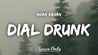 Noah Kahan - Dial Drunk (Lyrics)