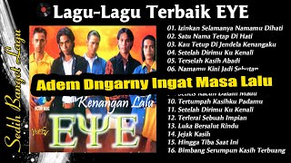 Lagu-Lagu Terbaik EYE  | Full Album EYE Slow Rock Malaysia 90an | Kumpulan lagu kenangan masa lalu