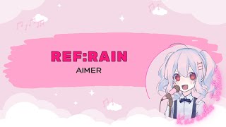 Aimer - Ref:rain [Karaoke/Off-Vocal]
