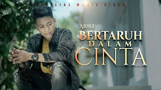 Arief - Bertaruh Dalam Cinta (Official Music Video)