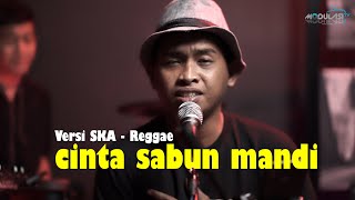 CINTA SABUN MANDI - Versi SKA Reggae (Wawan D'Cozt)