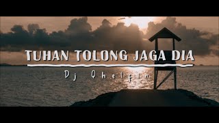 TUHAN TOLONG JAGA DIA - DJ QHELFIN (LIRIC VIDEO)