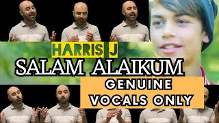 Harris J - Salam alaikum (Genuine Vocals only) | Acapella