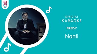 Fredy - Nanti (Official Karaoke Version)