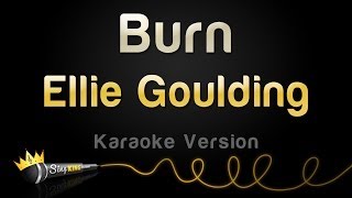 Ellie Goulding - Burn (Karaoke Version)