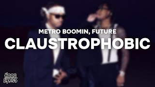Metro Boomin, Future - CLAUSTROPHOBIC (Lyrics)