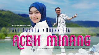 Ayu Amanda Ft. Obenk GTA - Aceh Minang (Official Music Video)