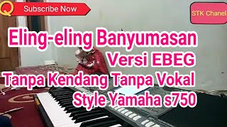 Eling-eling Banyumasan versi Ebeg Tanpa Kendang Tanpa Vokal Style Keyboard Yamaha s750