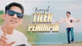 Bergek - Tilek Pemimpin - [ Official Musik Video ]