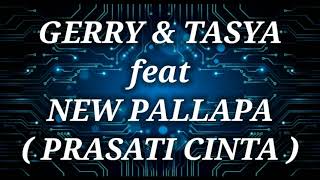 GERRY MAHESA & TASYA ROSMALA ft NEW PALLAPA _ PRASASTI CINTA Lirik