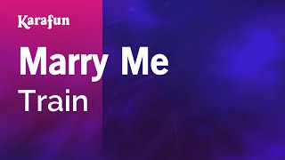 Marry Me - Train | Karaoke Version | KaraFun