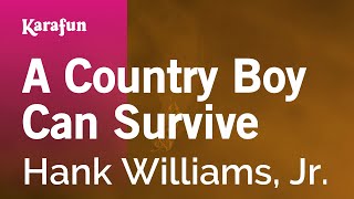 A Country Boy Can Survive - Hank Williams, Jr. | Karaoke Version | KaraFun