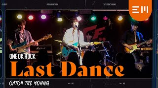 [LIVE] ONE OK ROCK - Last Dance (Performed by CATCH THE YOUNG)