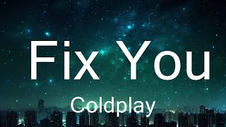 Coldplay - Fix You (Lyrics) 15p lyrics/letra