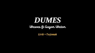 Dumes - Wawes ft Guyon Waton | Lirik + Terjemah