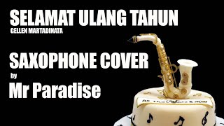 Selamat Ulang Tahun - Gellen Martadinata (Saxophone Cover by Mr Paradise)