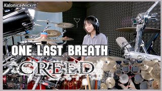 Creed - One Last Breath || Drum cover by KALONICA NICX