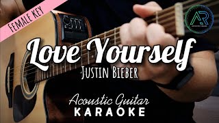 Love Yourself by Justin Bieber | Female Key | Acoustic Guitar Karaoke | Singalong | Instrumental