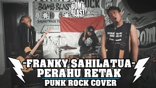 FRANKY SAHILATUA  - PERAHU RETAK [PUNK ROCK COVER]