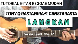 Langkah - Tony Q Rastafara ft Ganstarasta ( Tutorial Gitar Reggae Mudah )
