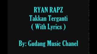 Ryan Rapz   Takkan Terganti + Lirik