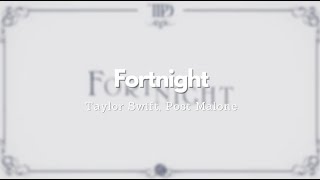 Taylor Swift, Post Malone - Fortnight (Lyric Video)
