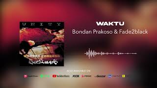 Bondan Prakoso & Fade2Black - Waktu (Official Audio)