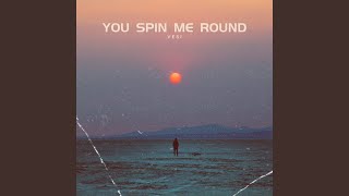 You Spin Me Round (Techno)