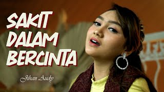 Jihan Audy - Sakit Dalam Bercinta  (Official Music Video)