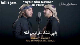 Full 1 jam Al I'TIRAF - Syair Doa Abu Nawas - Salim Bahanan ft Abdul Basith Musfi