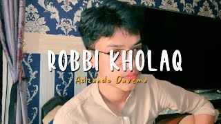 ROBBI KHOLAQ - Cover By Adzando Davema