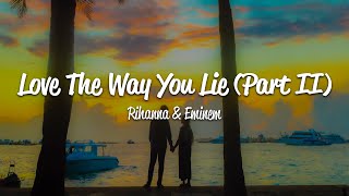 Rihanna - Love The Way You Lie (Part II) (Lyrics) ft. Eminem