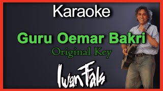 Guru Oemar Bakri - Iwan Fals (Karaoke) Original Key/Nada Cowok