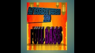 DJ TAKBIRAN TERBARU REMIX 2020 FULL BASS MANTAP