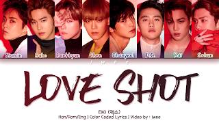 EXO (엑소) - LOVE SHOT (Han|Rom|Eng) Color Coded Lyrics/한국어 가사